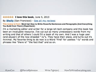 #LavaCon @MarciaRJohnston Write Tight(er) HowToWriteEverything.com 
 