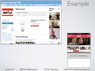 Example 
#LavaCon @MarciaRJohnston Write Tight(er) HowToWriteEverything.com 
 