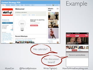 No calendar? 
No discussion 
board? 
Example 
#LavaCon @MarciaRJohnston Write Tight(er) HowToWriteEverything.com 
 