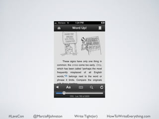 #LavaCon @MarciaRJohnston Write Tight(er) HowToWriteEverything.com 
 