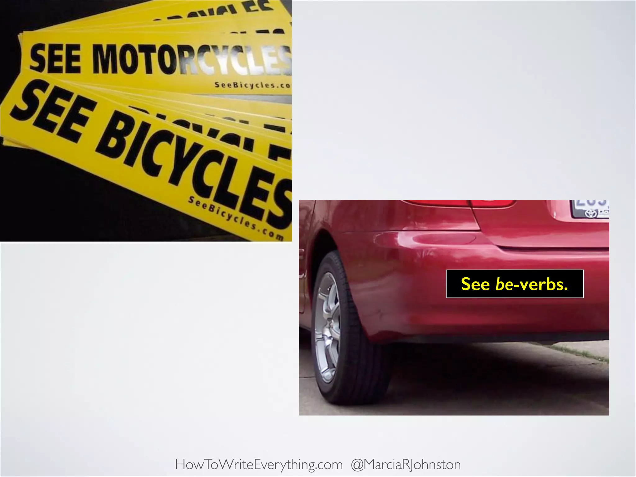 See be-verbs.

HowToWriteEverything.com @MarciaRJohnston

 