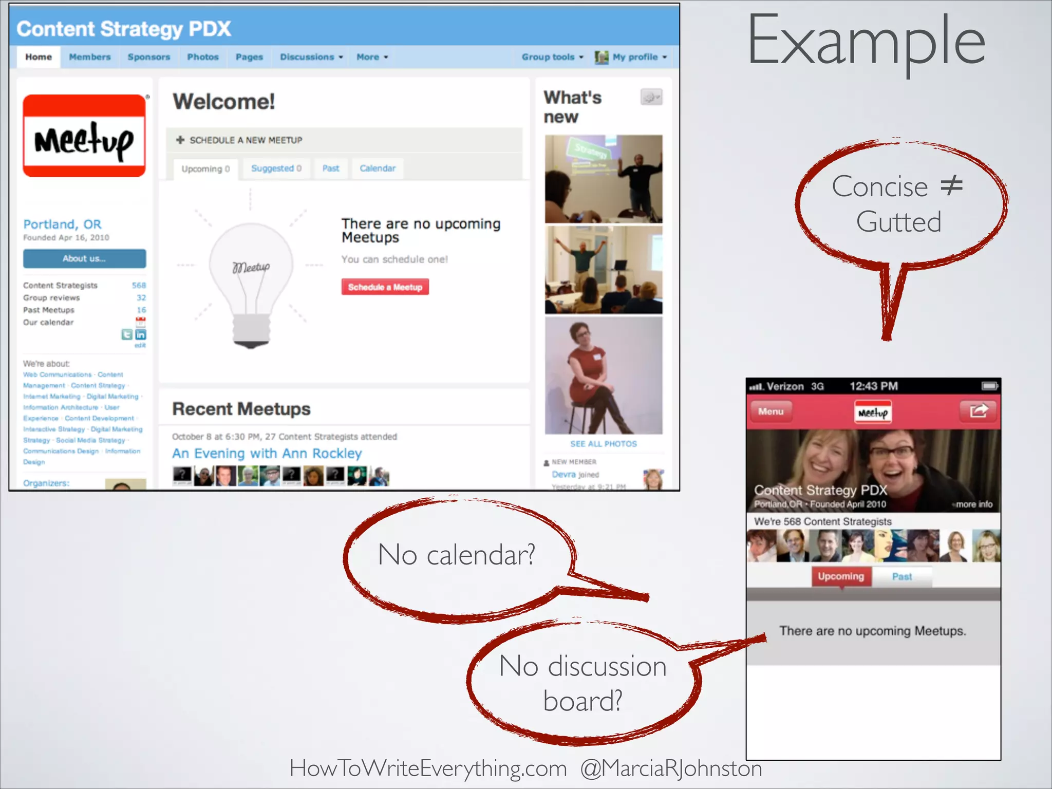 Example
Concise ≠	

Gutted

No calendar?
No discussion
board?
HowToWriteEverything.com @MarciaRJohnston

 