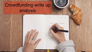 Crowdfunding write up
analysis
 