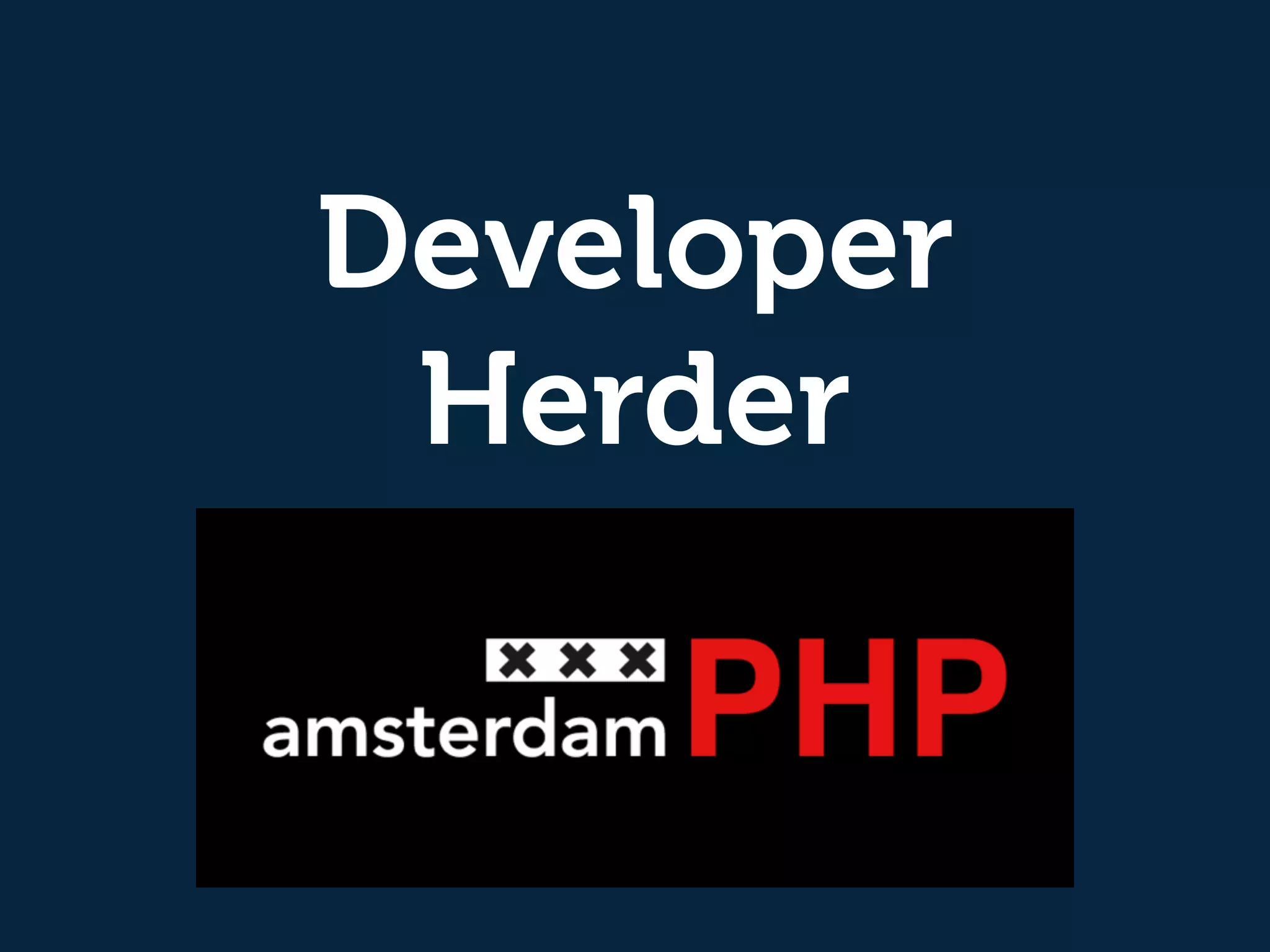Developer 
Herder
 