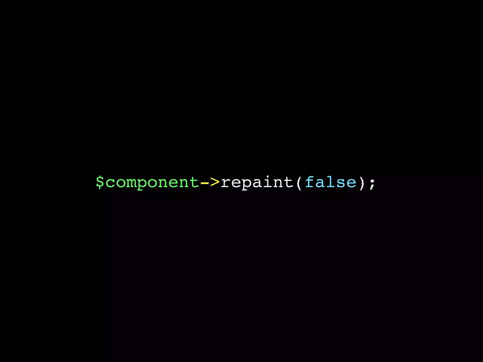 $component->repaint(false);
 