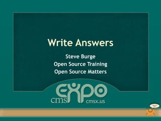 Write Answers Steve Burge Open Source Training Open Source Matters 