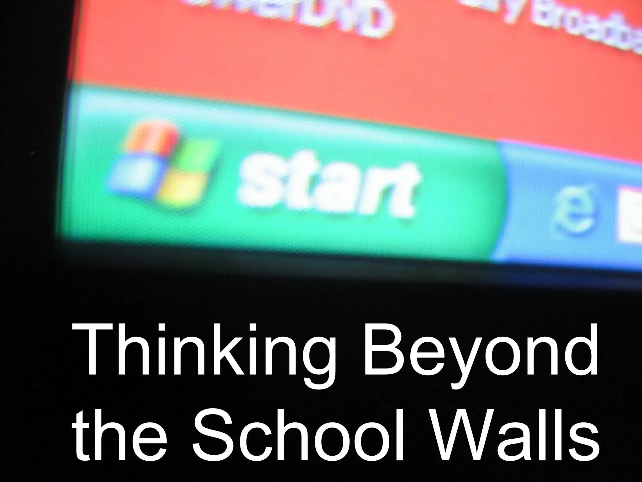 Thinking Beyond the School Walls 