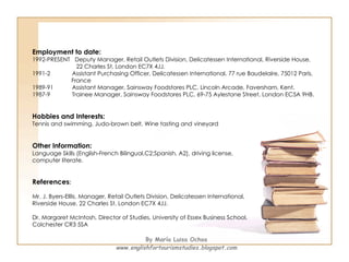 <ul><li>Employment to date: </li></ul><ul><li>1992-PRESENT  Deputy Manager, Retail Outlets Division, Delicatessen Internat...