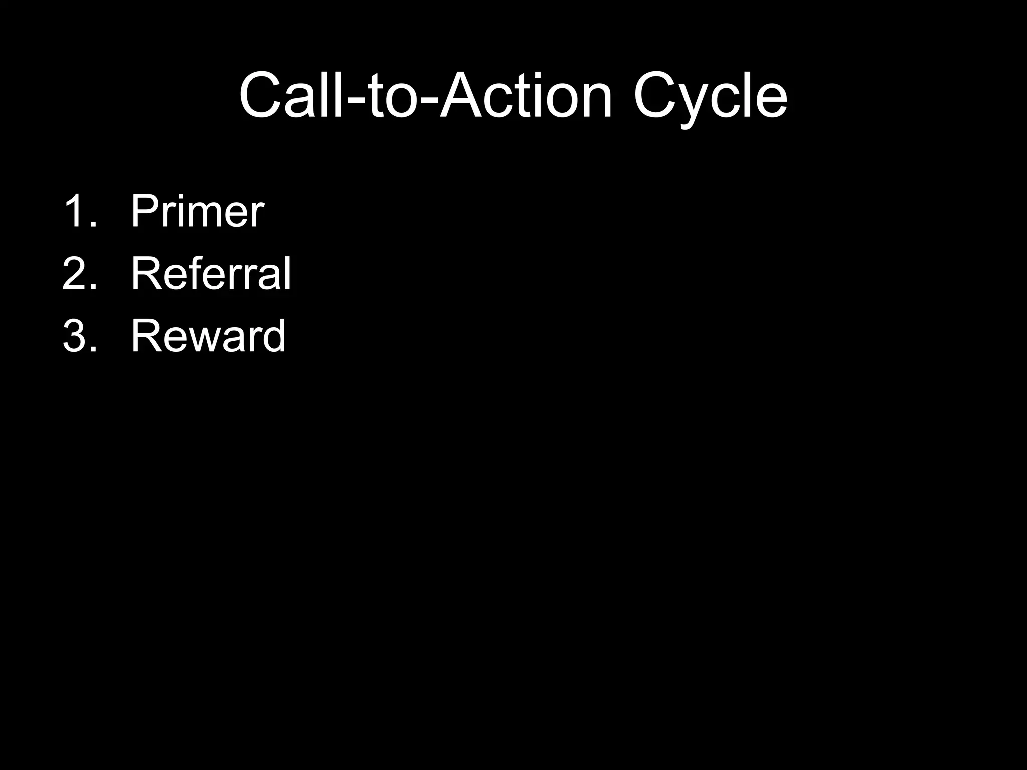 Call-to-Action Cycle Primer Referral Reward 
