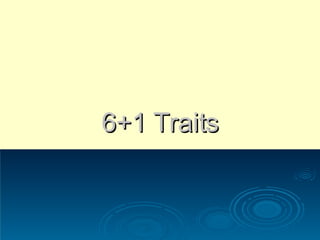 6+1 Traits 