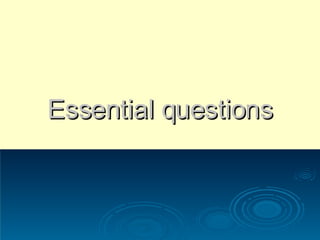 Essential questions 