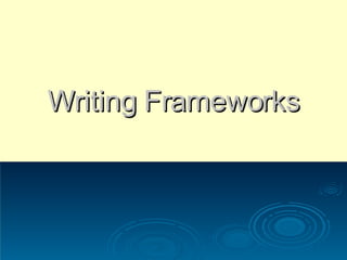 Writing Frameworks 