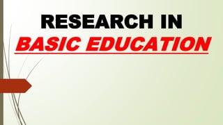 RESEARCH IN
BASIC EDUCATION
 