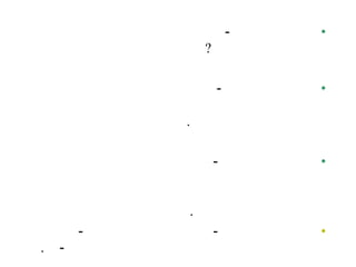 -   •
                ?

                    -       •

            .

                    -       •


            .
        -           -       •
.   -
 