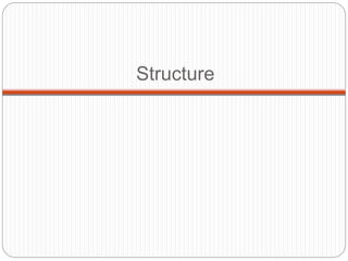 Structure
 