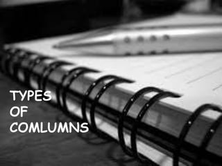 TYPES
OF
COMLUMNS
 