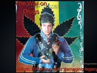 The War on Drugs Artistic Reflection of its damaging legacy (Israeli Anti Drug Authority) 