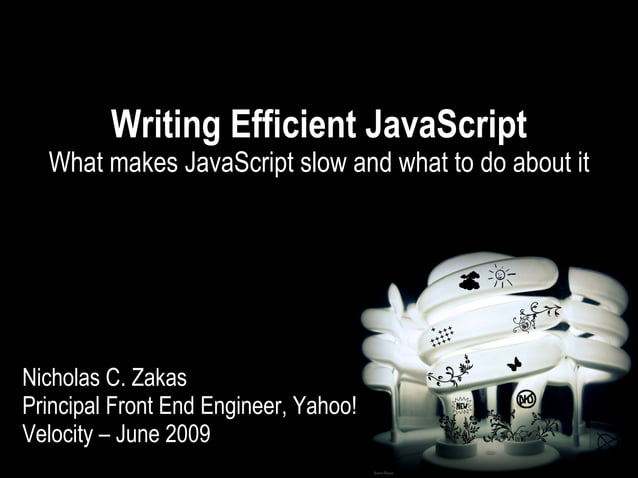 Writing Efficient JavaScript | PPT