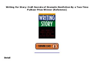 Writing For Story: Craft Secrets of Dramatic Nonfiction By a Two-Time
Pulitzer Prize Winner (Reference)
KWH
Detail
 
