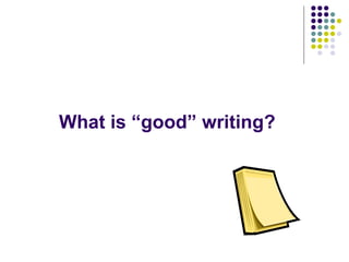 What is “good” writing? 