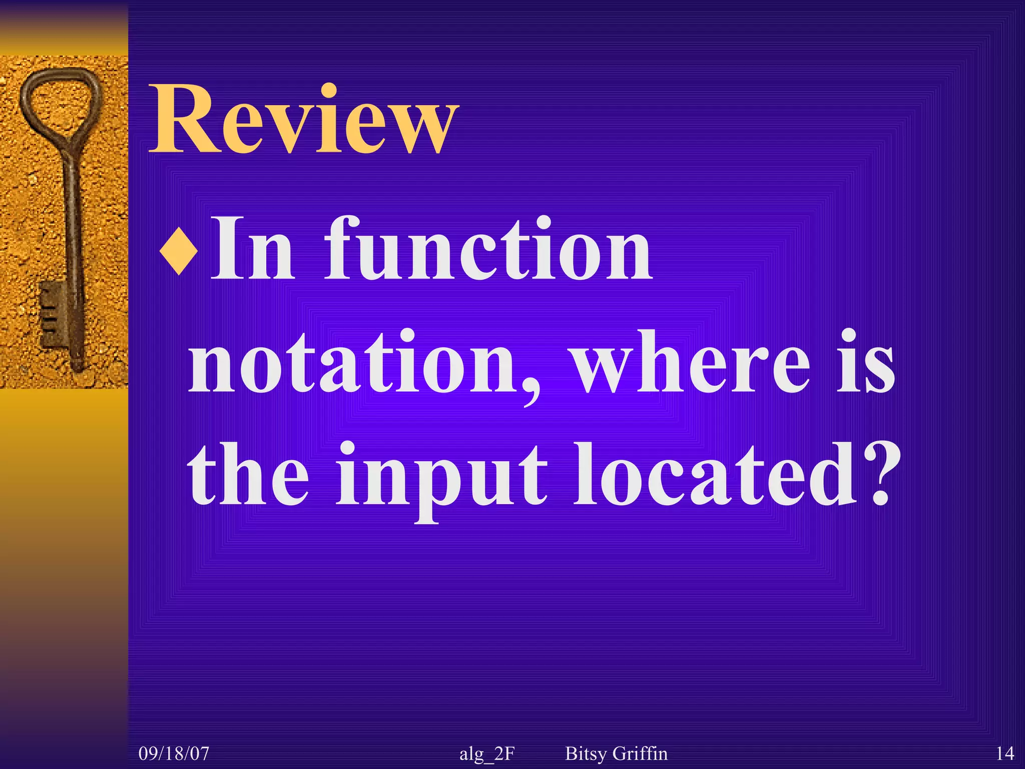Review In function notation, where is the input located?