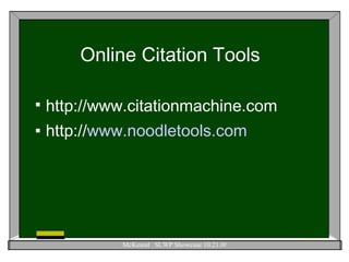 Online Citation Tools http://www.citationmachine.com http:// www.noodletools.com 