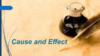 Cause and Effect
 