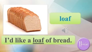 loaf
 