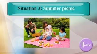 Situation 3: Summer picnic
 