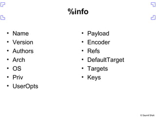 %info Name Version Authors Arch OS Priv UserOpts Payload Encoder Refs DefaultTarget Targets Keys 