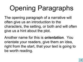 Opening Paragraphs The opening paragraph of a narrative will often give us an introduction to the characters, the setting,...