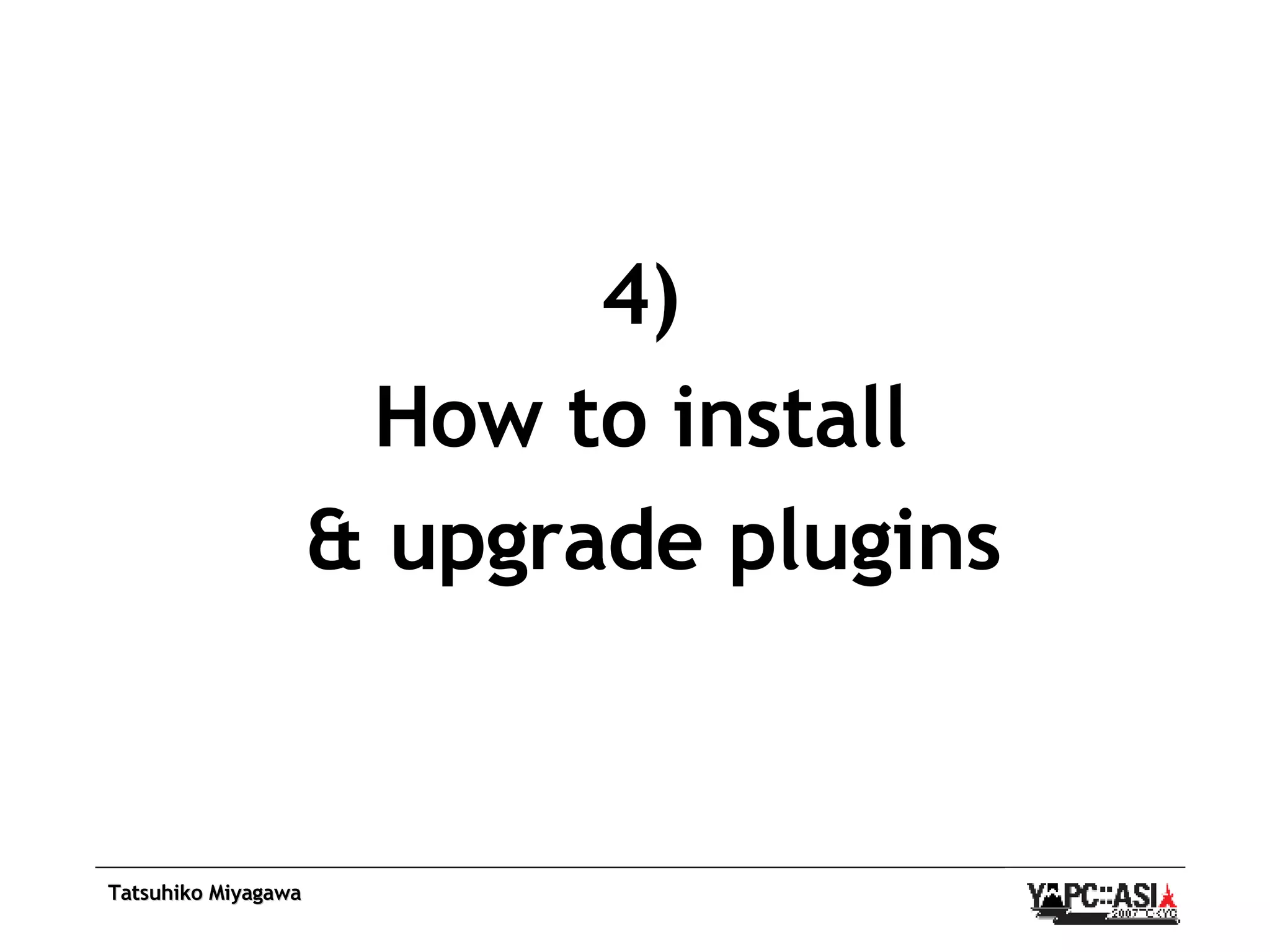 4) How to install & upgrade plugins 