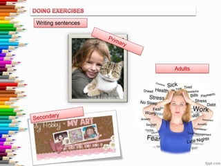 Writing sentences

Adults

 