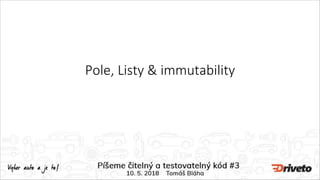 Pole, Listy & immutability
 