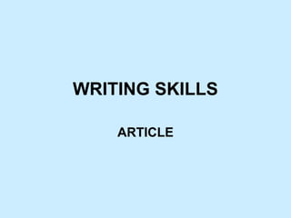 WRITING   SKILLS ARTICLE 