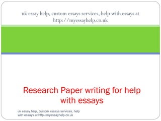 uk essay help, custom essays services, help with essays at http://myessayhelp.co.uk Research Paper writing for help with essays uk essay help, custom essays services, help with essays at http://myessayhelp.co.uk  