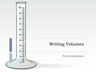Writing Volumes

     From Glassware
 