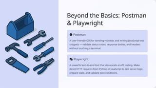 Writing Your First API Test Use clear and readable assertions | PPTX