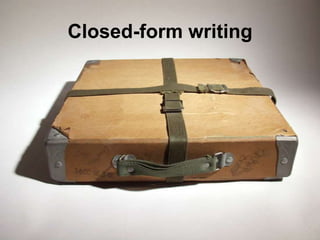 Closed-form writing
 