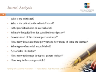 TASK 2 - Writing to a time and word limit4Write for five minutes in sentences, in no more than fifty words, explaining to your department head why is it important for your unit/college that your research is made public)Writing for Academic Publication  ~  Helen Fallon, NUI Maynooth [2010]