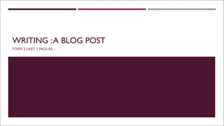 writing a blog post FORM 2 LESSON MATERIAL | PDF