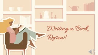 Writing a Book
Review!
 