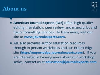 About us

     American Journal Experts (AJE) offers high-quality
      editing, translation, peer review, and manuscript...