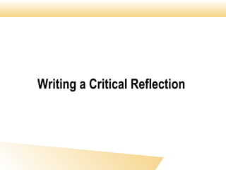 Writing a Critical Reflection

 