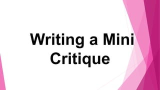 Writing a Mini
Critique
 