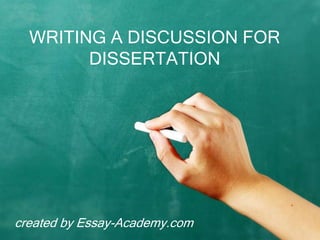 WRITING A DISCUSSION FOR
DISSERTATION
created by Essay-Academy.com
 