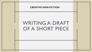 WRITING A DRAFT OF A SHORT PIECE LEsson.pdf