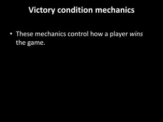 Capture/Eliminate In some games, the number of tokens a player has on the playing surface is related to his current strength in the game. In such games, it can be an important goal to capture opponent's tokens, meaning to remove them from the playing surface.