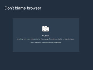 29 
Don’t blame browser 
 