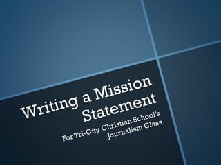 Writing a Mission Statement - TCCS Eagle Flyer | PPTX